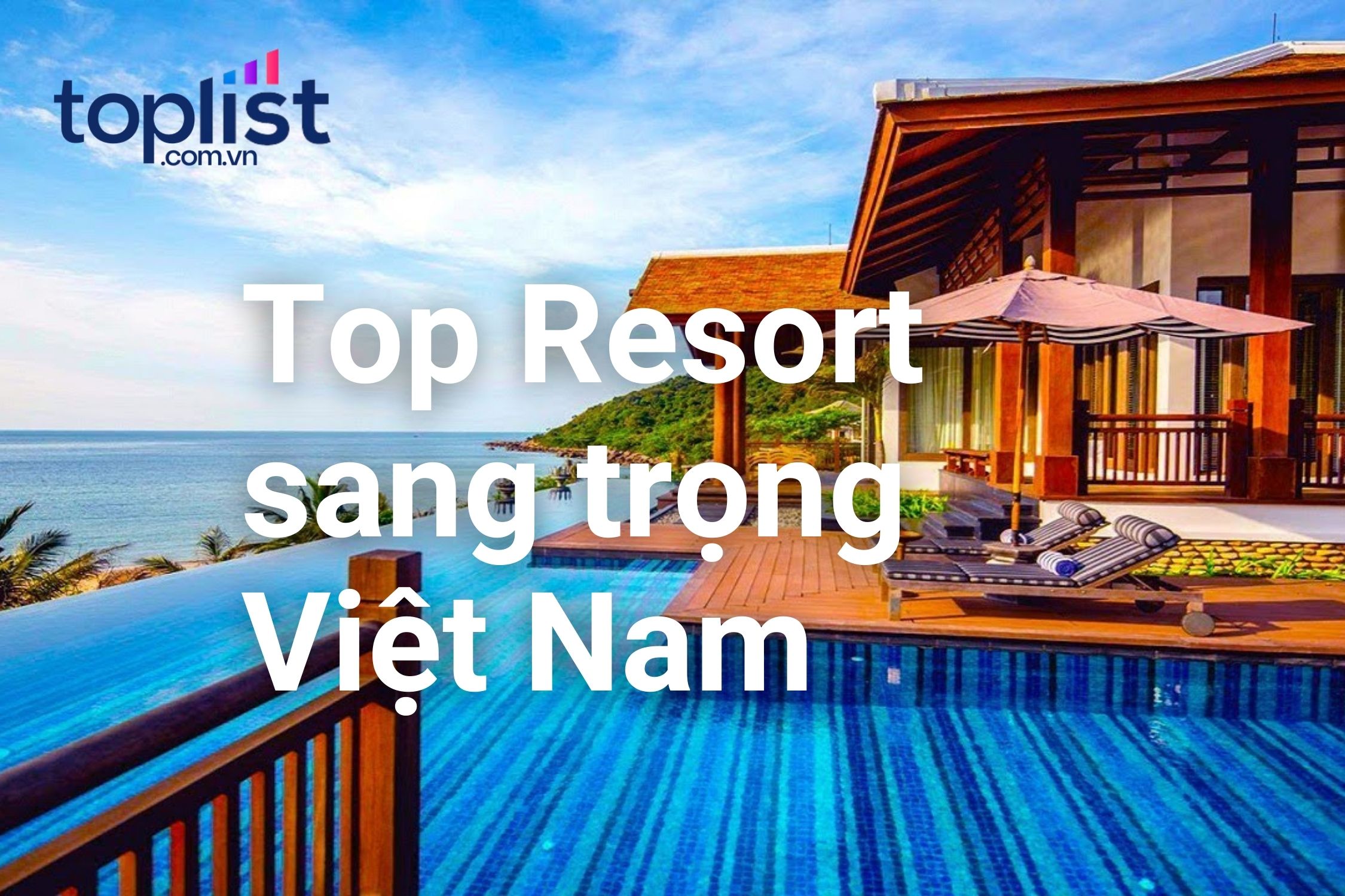 Top các Resort sang trọng bậc nhất Việt Nam năm 2021?