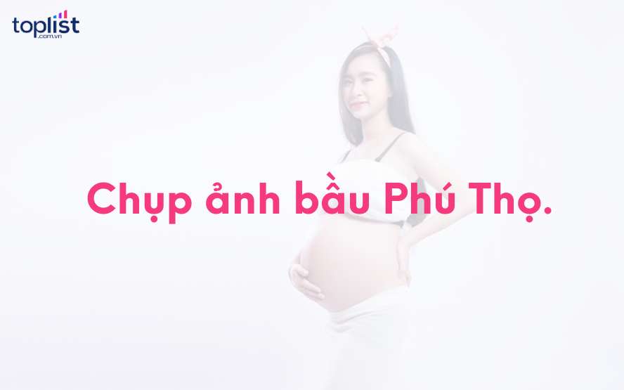Dịch vụ chụp ảnh bà bầu tại Phú Thọ, Bắc Giang, Quảng Ninh